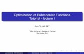 Optimization of Submodular Functions Tutorial - lecture Ijvondrak/data/submod-tutorial-1.pdf · Optimization of Submodular Functions Tutorial - lecture I Jan Vondrák1 1IBM Almaden