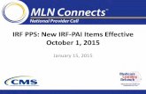 IRF PPS: New IRF-PAI Items Effective October 1, 2015...This presentation was prepared as a service to the public and is not intended to grant rights or impose obligations. This presentation