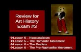 Review for Art History Exam #3 - media.calvarydallas.orgmedia.calvarydallas.org/home/140001924/140001955... · Review for Art History Exam #3 Lesson 5 –Neoclassicism Lesson 5 –The