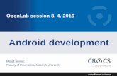 Android development - CrocsAndroid development MatúšNemec Faculty of Informatics, Masaryk University. Outline • Android Studio installation • Android fundamentals • Creating