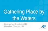 Gathering Place by the Waters - Wisconsin Legislature · •Market-based, voluntary solution to water challenges •Third-party certification provides recognition and credibility