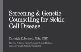 Screening & Genetic Counselling for Sickle Cell Disease · Genetics of Sickle Cell Disease •Caused by change in one of the chemical “letters” within the HBB gene (11p15.4) Provides