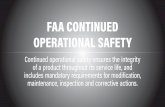 FAA CONTINUED OPERATIONAL SAFETY · 2019-04-29 · Q Establish safety and certification regulations and policy Q Provide guidance on how to meet the regulations and policy Q Promote