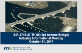 S.P. 2710-47 TH 65 (3rd Avenue Bridge) Industry ...•This presentation will be posted on-line at ... oRedeck and rehabilitate the bridge to achieve a 50-year design life. oComplete