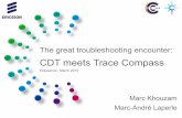 The great troubleshooting encounter - Eclipse · 2015-06-18 · The great troubleshooting encounter: CDT meets Trace Compass EclipseCon, March 2015 Marc Khouzam Marc-André Laperle.