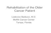 Rehabilitation of the Older Cancer Patient · Rehabilitation of the older cancer patient •Is cancer treatment effective in older individuals? •Chronologic age vs physiologic age: