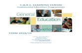 C.A.R.E Learning Centre€¦ · community deserve the best that we can give them. Clients will focus on reading comprehension, vocabulary development, critical reading skills, computational