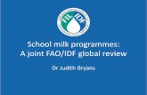 School milk programmes: A joint FAO/IDF global …...Global Review: The key questions Administration How school milk programmes are administered e.g. Government led, local authority