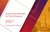Create Great Web Apps No Coding Required - MAGIP › resources › Documents › 2016... · 2016-05-11 · Create Great Web Apps No Coding Required Scott Moore, Esri April 4, 2016