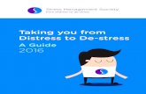 Taking you from Distress to De-stress › wp-content › uploads › 2016 › 04 › Stress-Guide.pdfDistress to De-stress A Guide 2016. Contents What Is Stress? 2 Fight, Flight and