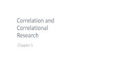 Correlation and Correlational Research Slides...Correlational Research Statistical approaches •measure and statistically control for a third variable •partial correlation analysis