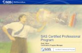 SAS Certified Professional Program · SAS Certified Base Programmer •SAS Base Programming SAS Certified Advanced Programmer •SAS Base Programming •SAS Advanced Programming •Note: