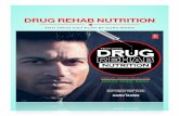 DRUG REHAB NUTRITION - gurumann.com · rehab centers or medications, etc. They need to follow the nutrition plan which will help to improve the Brain functioning, production of Red