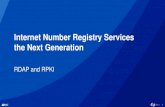 Internet Number Registry Services the Next Generation · Internet Number Registry Services the Next Generation RDAP and RPKI . Overview ... Authoritative registry/database function