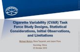 Cigarette Variability (CVAR) Task Force Study Designs, Statistical ...€¦ · Force Study Designs, Statistical Considerations, Initial Observations, and Limitations 2018_IG02_Morton.pdf