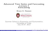 Advanced Time Series and Forecasting Lecture 1 Forecastingssc.wisc.edu/~bhansen/crete/crete1.pdfAdvanced Time Series and Forecasting Lecture 1 Forecasting Bruce E. Hansen Summer School