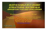 SUSTAINABLE BIO-BASED STRUCTURAL MATERIALS · Bio-Based Polymers -Commercial Products Poly(lactic acid) Cargill & Mitsui Chemicals Starch plastics Novamont, National Starch Cellulosic