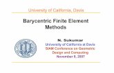 Barycentric Finite Element Methods - USI InformaticsBarycentric Finite Element Methods N. Sukumar University of California at Davis SIAM Conference on Geometric Design and Computing