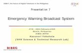 STRL Presentation 7 - DiBEG › ... › 0802Philippines_ISDB-T_seminar › Presen… · Presentation 7 Emergency Warning Broadcast System 27th - 28th.February.2008 Manila, Philippines
