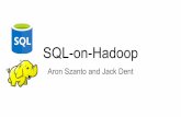 SQL-on-Hadoop - Data Systems Laboratory @ Harvard SEASdaslab.seas.harvard.edu/classes/cs265/files/presentations/sql-on-hadoop.pdfSQL-on-Hadoop Aron Szanto and Jack Dent. Why do we