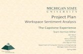 Workspace Sentiment Analysis - Michigan State University€¦ · Natural language processing tool to analyze employee sentiment Web analytics platform to display data . The Capstone