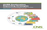 HUBB Geolocation Reporting Strategies - CNS · With the FCC’s postponement of the HUBB updates, now is the time to devise a long-term, sustainable solution for both report-ing,