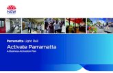 Parramatta Light Rail Activate Activate Parramatta...آ  Activate Parramatta. A Business Activation Plan.