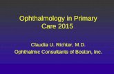 Primary Care Medicine and Ophthalmology · 2015-10-25 · Ophthalmology in Primary Care 2015 . No financial disclosures . Objectives Red eye Nonvision threatening Vision threatening