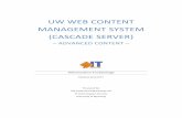 UW WEB CONTENT MANAGEMENT SYSTEM (CASCADE SERVER) · 2020-04-10 · UW WEB CONTENT . MANAGEMENT SYSTEM (CASCADE SERVER) – ADVANCED CONTENT – Information Technology Updated April