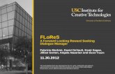 FLoReS - Ulm · FLoReS A Forward Looking Reward Seeking Dialogue Manager Fabrizio Morbini, David DeVault, Kenji Sagae, ... Call-flow graphs Reactive rules Information-state inference