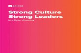 Strong Culture Strong Leaders€¦ · a 33.7 percent increase in engaged employees and a 55.7 percent increase in loyal employees. 28.6% 32.8% 35.3% 28.8% 33.7% 36.4% Percentage of