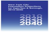 New York City Population Projections by Age/Sex and ......New York City Population Projections by Age/Sex & Borough, 2010-2040 Introduction This report presents an analysis of New