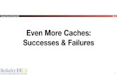 Even More Caches: Successes & Failurescs61c/sp19/lectures/lec...Even More Caches: Successes & Failures 1 Computer Science 61C Spring 2019 Weaver Outline... • A Simple Program to