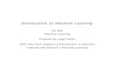 Introduction to Machine Learning › ~jkalita › work › cs586 › 2013 › Introduction.pdf · Uses of Machine Learning • Machine Learning creates an optimized model of the concept