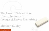 The Laws of Subtraction: How to Innovate in the Age of Excess Everything … · 2019-11-11 · In the mid 1990s, the Mars Pathfinder team at Jet Propulsion Laboratories in Pasadena,
