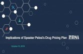 Implications of Speaker Pelosi’s Drug Pricing Plan...Speaker Pelosi’s Plan Is Anything BUT Negotiation. 17. Manufacturers either comply or pay a . massive tax of 65%-95% . of gross