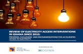 R EVIEW OF ELECTRICITY ACCESS INTERVENTIONS IN GHANA … · R EVIEW OF ELECTRICITY ACCESS INTERVENTIONS IN GHANA SINCE 2010: PROGRESS, CHALLENGES AND RECOMMENDATIONS FOR ACCELERATED