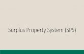 Surplus Property Management System€¦ · Property Disposition System Used to replace the paper Equipment Disposition Form (EDF) requests Separate from the Sunflower Equipment Management