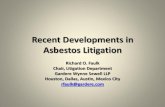 Recent Developments in Asbestos Litigation · Mississippi Asbestos Lawyer •Asbestos litigation is the “endless search for the next solvent bystander.” •Accused and convicted
