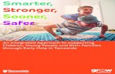 Smarter, Stronger, Sooner, Safer - Tameside€¦ · Smarter, Stronger, Sooner, Safer An Integrated Approach to supporting Children, Young People and their Families through Early Help