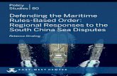 Defending the Maritime Rules-Based Order: Regional ... · Regional Responses to the South China Sea Disputes Defending the Maritime Rules-Based Order: Regional Responses to the South