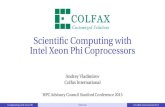 Scientific Computing with Intel Xeon Phi Coprocessors · Intel Xeon Phi Coprocessors and the MIC Architecture •18 cores/socket …3 GHz 2-way hyper-threading Up to 768 GB of DDR3