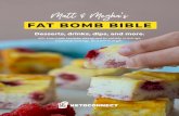 FAT BOMB BIBLE - KetoConnectFAT BOMB BIBLE. Matt & Megha’s. Desserts, drinks, dips, and more. 40+ low-carb recipes designed to satisfy cravings, increase energy, and kill hunger.