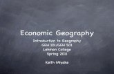 Economic Geography - WordPress.com · Economic Geography economics: the study of how societies distribute limited resources economic geography: studies the locations, spatial organizations,