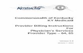Commonwealth of Kentucky KY Medicaid Provider …...2013/01/07  · 1.1 Introduction These instructions are intended to assist persons filing claims for services provided to Kentucky