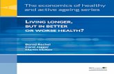 Policy brief A4 · 2020-06-15 · The economics of healthy and active ageing series. L. I. V. ING LONGER, BUT. E R. I . IN BETTER OR WORSE HEALTH? Bernd Rechel Carol Jagger Martin