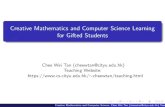 Creative Mathematics and Computer Science Learning for ...cheewtan/creativemathcs.pdf · probability theory, counting, abstract algebra Mathematics and games of strategy Basic Computer