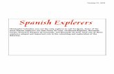 Spanish Explorers...October 01, 2018 Spanish Explorers Christopher Columbus was not the only explorer to sail for Spain. Some of the most famous explorers are Juan Ponce de León,