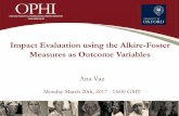 Impact Evaluation using the Alkire-Foster Measures as Outcome Variables · 2017-11-06 · Impact Evaluation using the Alkire-Foster Measures as Outcome Variables Ana Vaz Monday March