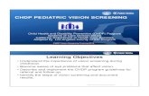 CHDP PEDIATRIC VISION SCREENINGpublichealth.lacounty.gov/cms/docs/VSTHandouts.pdf · 2019-01-28 · CHDP PEDIATRIC VISION SCREENING Child Health and Disability Prevention (CHDP) ...